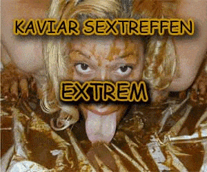 Kaviar Sextreffen Extrem